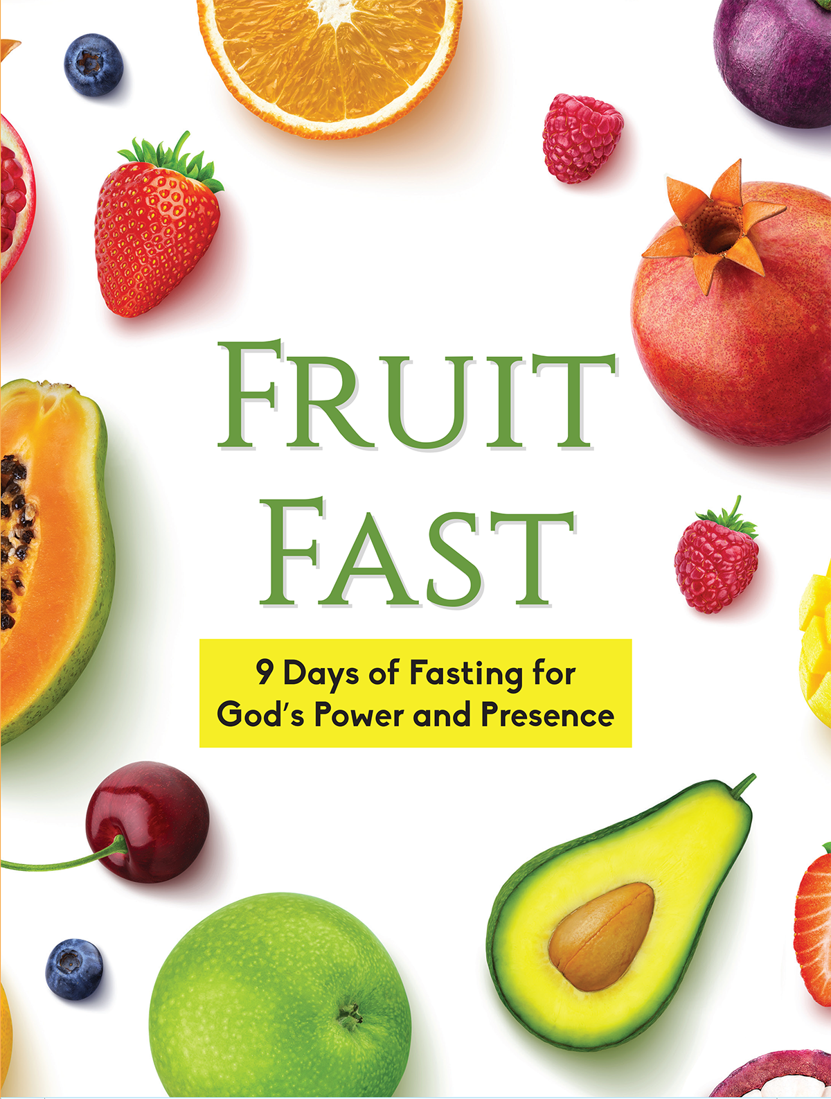 Fruit Fast: 9 Days of Fasting for God's Power and Presence (Signature Bundle)
